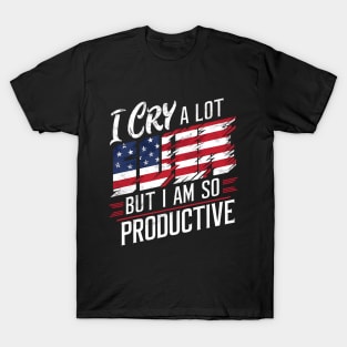 I Cry A Lot But I Am So Productive T-Shirt